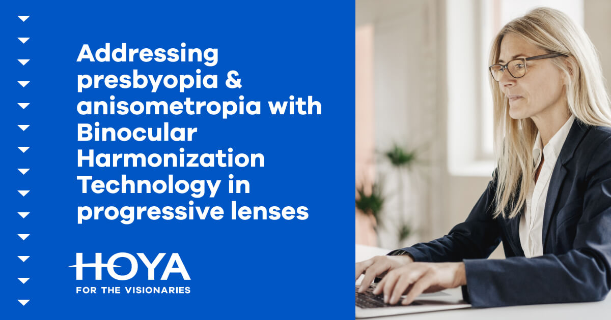 Addressing presbyopia & anisometropia with Binocular Harmonization