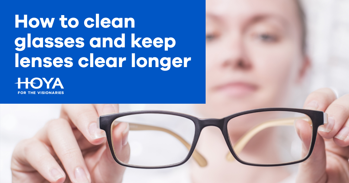 How to clean glasses and keep lenses clear longer